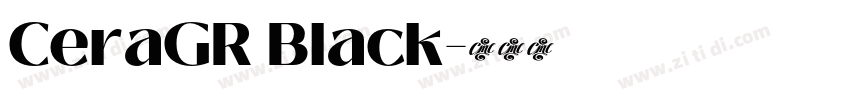 CeraGR Black字体转换